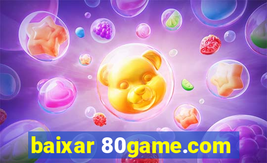 baixar 80game.com